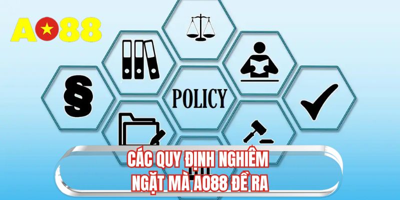 Các quy định nghiêm ngặt mà AO88 đề ra